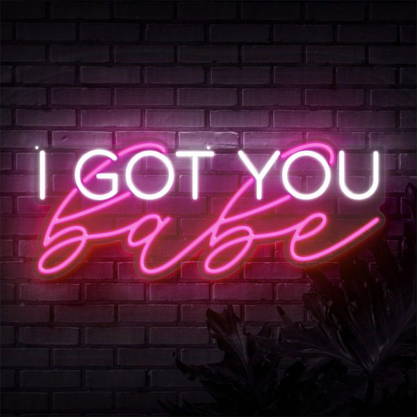 Neon Schriftzug "I got you Babe"